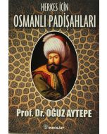 Herkes İçin Osmanlı Padişahları