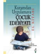 Kuramdan Uygulamaya Çocuk Edebiyatı (El Kitabı)