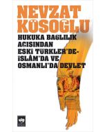 Hukuka Bağlılık Açısından Eski Türkler’de - İslam’da ve Osmanlı’da Devlet