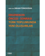 Ergenekon Öncesi - Sonrası Türk Toplumunda Yeni Oluşumlar