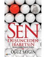 Sen Düşünceden İbaretsin