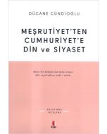 Meşrutiyet’ten Cumhuriyet’e Din ve Siyaset 