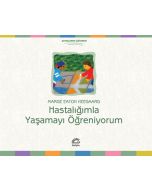 Hastalığımla Yaşamayı Öğreniyorum