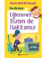 Bizim Okul Bi'Acayip - Eğlenmek Bizim de Hakkımız (Ciltli)