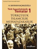 Türk Sosyolojisinde Temalar 1: Türkçülük - İslamcı