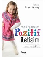 Çocuk Eğitiminde Pozitif İletişim