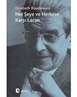 Her Şeye ve Herkese Karşı Lacan