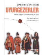 Uyurgezerler - Bir Bilim Tarihi Kitabı