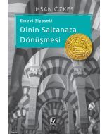 Emevi Siyaseti Dinin Saltanata Dönüşmesi