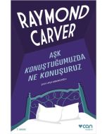 Aşk Konuştuğumuzda Ne Konuşuruz