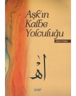 Aşk’ın Kalbe Yolculuğu
