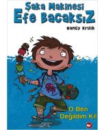 Şaka Makinesi Efe Bacaksız 1 - O Ben Değildim Ki! (Ciltli)
