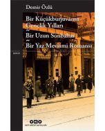 Bir Küçükburjuvanın Gençlik Yılları – Bir Uzun Sonbahar – Bir Yaz Mevsimi Romansı