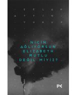 Niçin Ağlıyorsun Elisabeth Mutlu Değil miyiz?