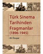 Türk Sinema Tarihinden Fragmanlar (1896-1945)