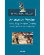 Aristoteles Yazıları: Varlık, Bilgi ve Yaşam Üzerine