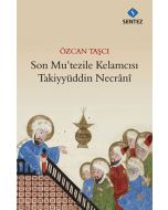 Son Mu’tezile Kelamcısı Takiyyüddin Necrani