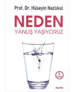 Neden Yanlış Yaşıyoruz?