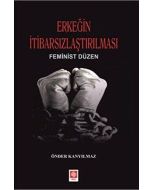 Erkeğin İtibarsızlaştırılması