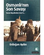 Osmanlı’nın Son Savaşı