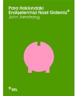 Para Hakkındaki Endişelerimizi Nasıl Gideririz