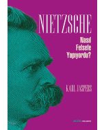 Nietzsche Nasıl Felsefe Yapıyordu?