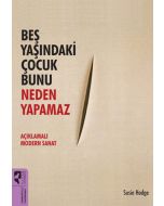 Beş Yaşındaki Çocuk Bunu Neden Yapamaz