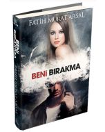 Beni Bırakma - (Ciltli)