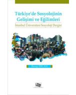 Türkiye'de Sosyolojinin Gelişimi Ve Eğilimleri