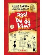 Sessiz Sakin'in Gürültü Maceraları 1 - Aaa! Bu da Kim? (Ciltli)