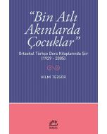 Bin Atlı Akınlarda Çocuklar: Ortaokul Türkçe Ders Kitaplarında Şiir ( 1929-2005)