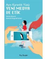 Ayın Karanlık Yüzü: Yeni Medya ve Etik