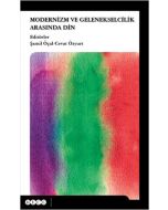 Modernizm ve Gelenekselcilik Arasında Din