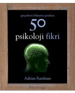 Gerçekten Bilmeniz Gereken 50 Psikoloji Fikri