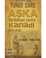 Yunus Emre Aşka Vardıktan Sonra Kanadı Kim Arar