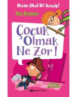 Bizim Okul Bi'acayip - Çocuk Olmak Ne Zor! (Ciltli)