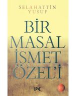 Bir Masal İsmet Özel'i