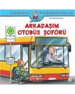 Dünyayı Öğreniyorum - Arkadaşım Otobüs Şoförü