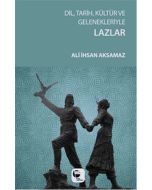 Dil Tarih Kültür ve Gelenekleriyle Lazlar
