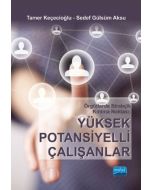 Örgütlerde Stratejik Kırılma Noktası: Yüksek Potansiyelli Çalışanlar