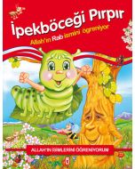 İpekböceği Pırpır Allah'ın Rab İsmini Öğreniyor