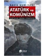 Atatürk ve Komünizm - Kurtuluş Savaşı Stratejisi
