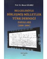 Belgeleriyle Birleşmiş Milletler Türk Derneği Davaları