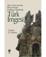 Mit ve Tarih Arasında - Orta Avrupa Edebiyat Tarihinde Türk İmgesi 