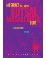 Mesihler Yalnızca Kutsal Masallarda Olur