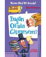 Bizim Okul Bi'Acayip - Bugün Okula Gitmesem? (Ciltli)