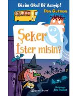 Bizim Okul Bi'acayip! - Şeker İster misin? (Ciltli)
