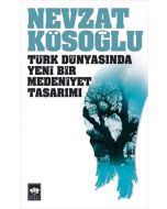 Türk Dünyasında Yeni Bir Medeniyet Tasarımı