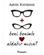 Beni Benimle Aldatır mısın?