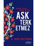 Herkes Seni Terk Etse Aşk Terk Etmez